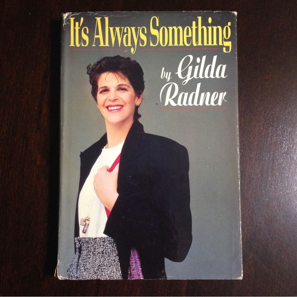 Gilda Radner “It’s Always Something”